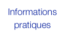 Informations
pratiques